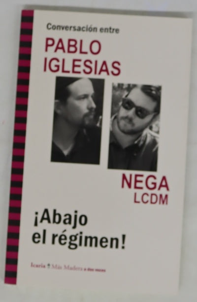 Conversación entre Pablo Iglesias y Nega (LCDM) : ¡abajo el régimen!