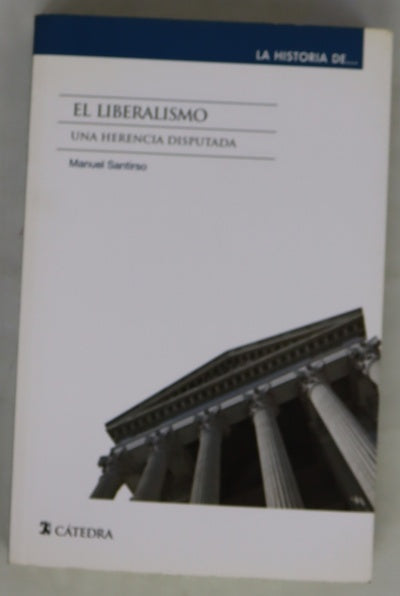 El liberalismo : una herencia disputada