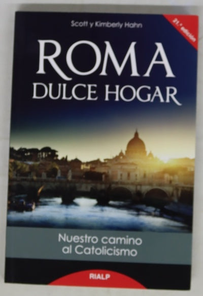 Roma, dulce hogar : nuestro camino al catolicismo
