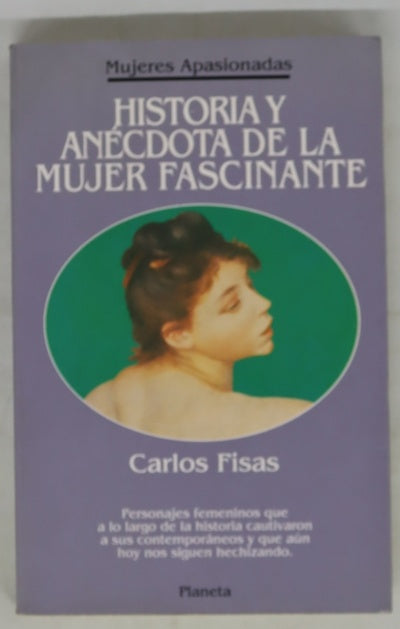 Historia y anécdota de la mujer fascinante