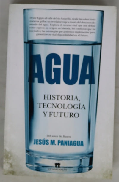 Agua : historia, tecnología y futuro