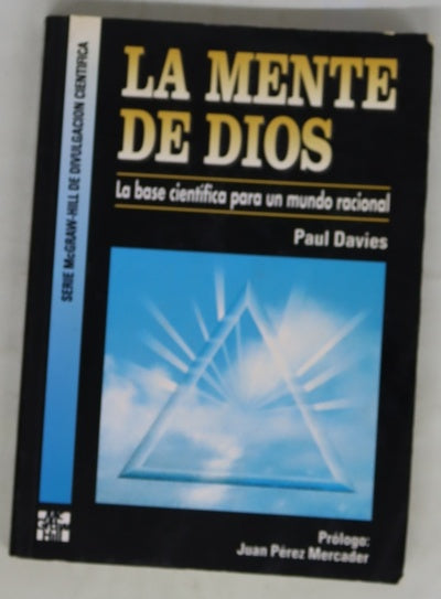 La mente de Dios : la base científica para un mundo racional