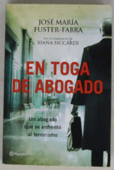 En toga de abogado : un abogado que se enfrentó al terrorismo