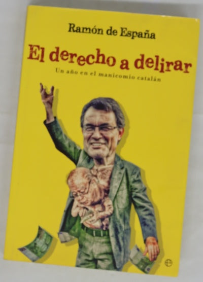 El derecho a delirar : un año en el manicomio catalán