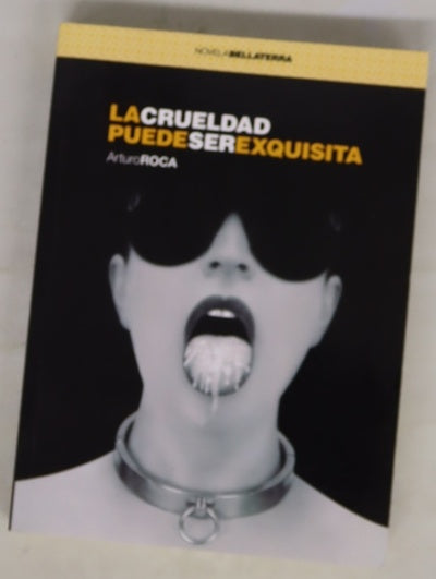 La crueldad puede ser exquisita