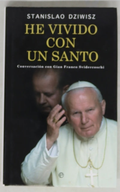 He vivido con un santo : conversación con Gian Franco Svidercoschi