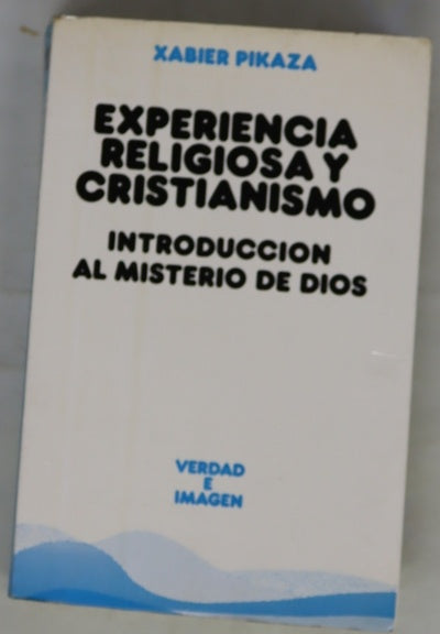 Experiencia religiosa y cristianismo introducción al Misterio de Dios