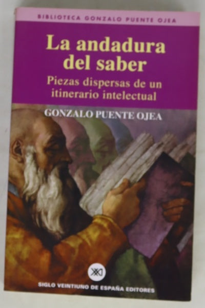 La andadura del saber piezas dispersas de un itinerario intelectual