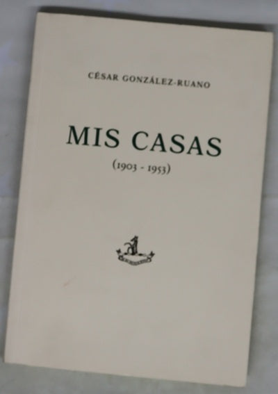 Mis casas (1903-1953)