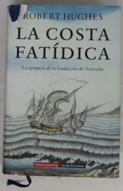 La costa fatídica la epopeya de la fundación de Australia