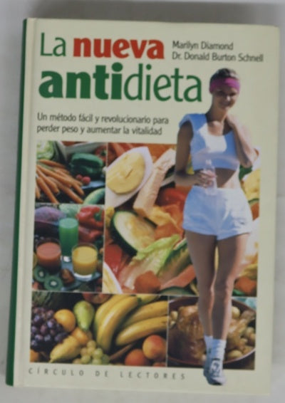 La nueva antidieta un método fácil y revolucionario para perder peso y aumentar la vitalidad