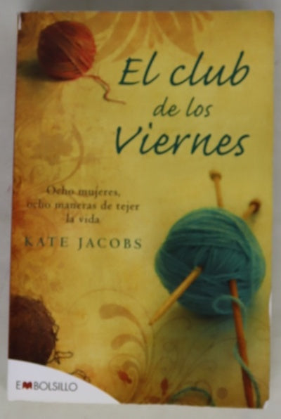El club de los viernes ocho mujeres, ocho maneras de tejer la vida
