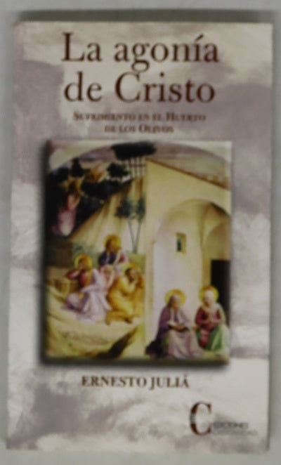 La agonía de Cristo sufrimiento en el Huerto de los Olivos