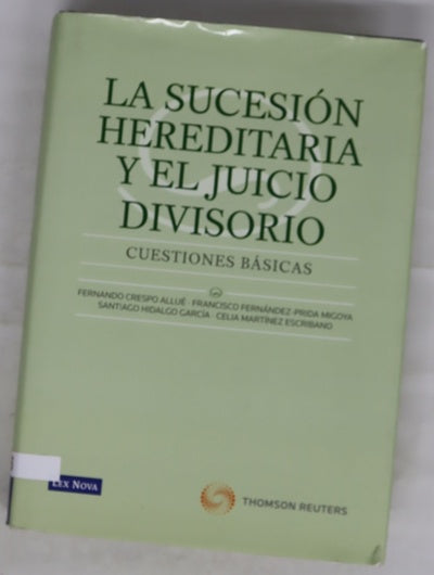 La sucesión hereditaria y el juicio divisorio : cuestiones básicas