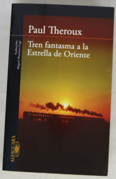 Tren fantasma a la estrella de oriente : tras las huellas de "El gran bazar del ferrocarril"