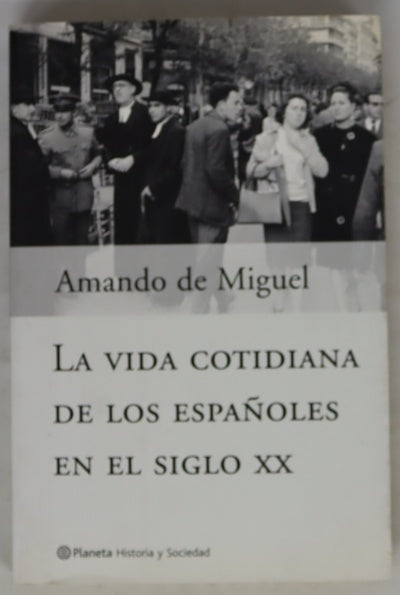 La vida cotidiana de los españoles en el siglo XX