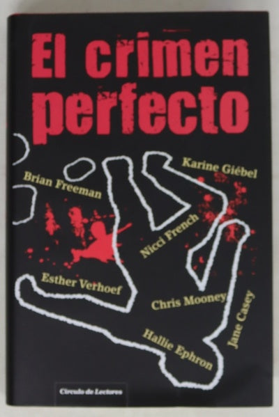 El crimen perfecto una antología de relatos criminales