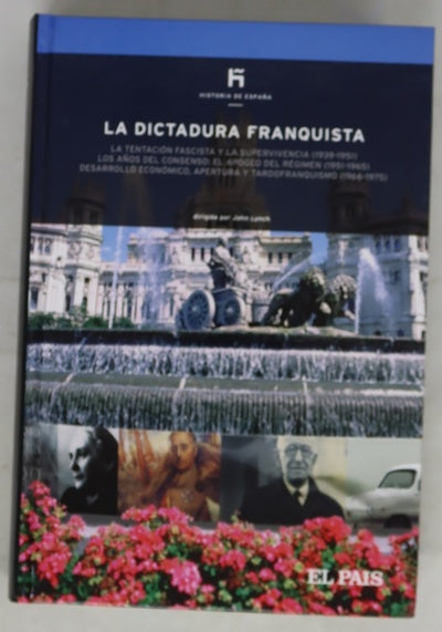 La dictadura franquista la tentación fascista y la supervivencia (1939-1951), los años del consenso: el apogeo del régimen (1951-1965), desarrollo económico, apertura y tardofranquismo (1966-1975)