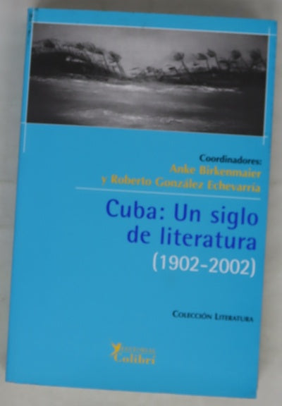 Cuba, un siglo de literatura (1902-2002)