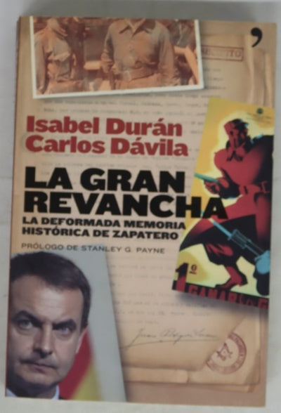La gran revancha la deformada memoria histórica de Zapatero