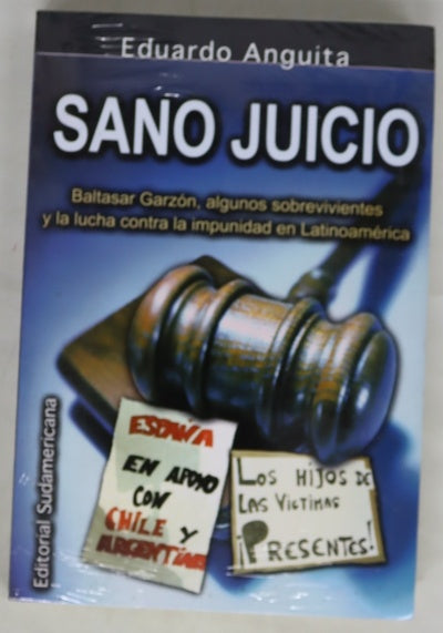 Sano juicio Baltasar Garzón, algunos sobrevivientes y la lucha contra la impunidad en Latinoamérica