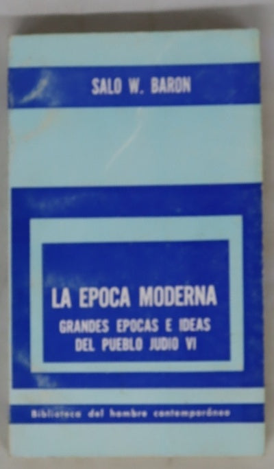 La época moderna. Grandes épocas e ideas del pueblo judío VI