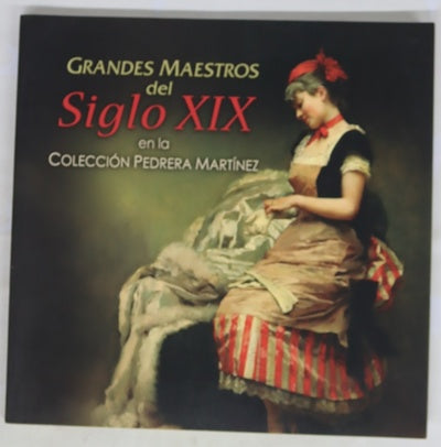 Grandes maestros del siglo XIX en la Colección Pedrera Martínez : 24 de septiembre - 12 de diciembre de 2021