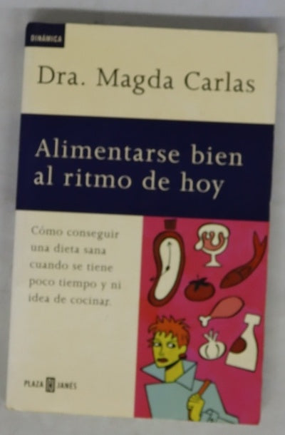 Alimentarse bien al ritmo de hoy