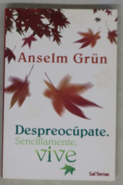 Despreocúpate sencillamente, vive