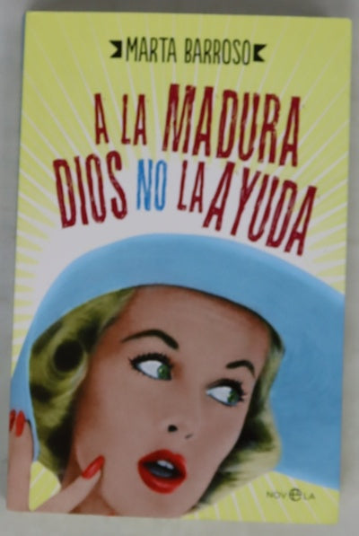 A la madura Dios no la ayuda