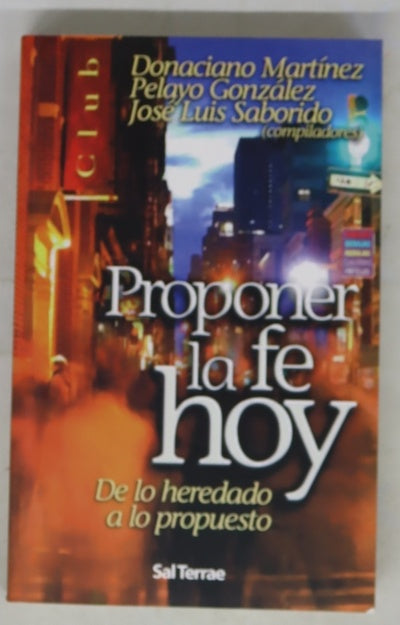 Proponer la fe hoy de lo heredado a lo dispuesto