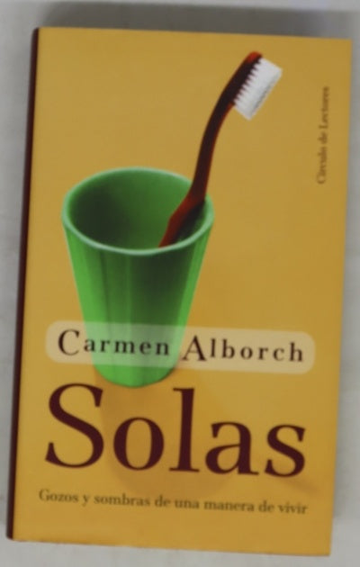 Solas gozos y sombras de una manera de vivir