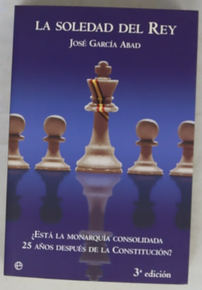 La soledad del rey ¿está la monarquía consolidada 25 años después de la Constitución?