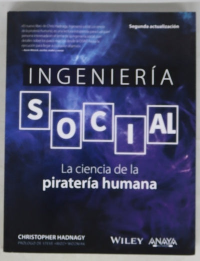 Ingeniería social : la ciencia de la piratería humana