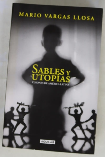 Sables y utopías : visiones de América Latina