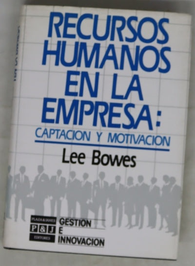 Recursos humanos en la empresa captación y motivación