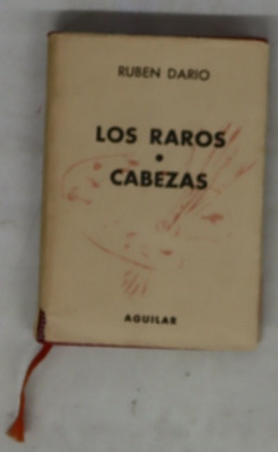Los raros : cabezas : (pequeñas biografías)