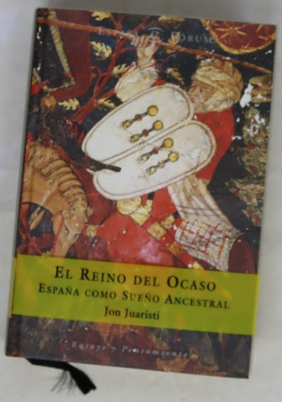 El reino del ocaso España como sueño ancestral