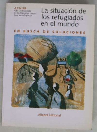 La situación de los refugiados en el mundo, 1995 : en busca de soluciones