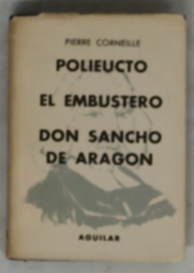 El Embustero Polieucto, mértir. Don Sancho de Aragón