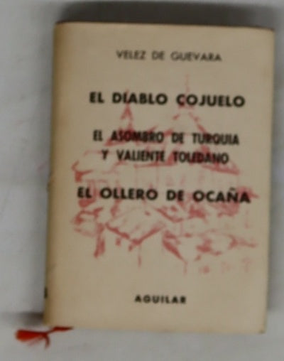 El diablo cojuelo El asombro de Turquía y valiente toledano ; El ollero de Ocaña
