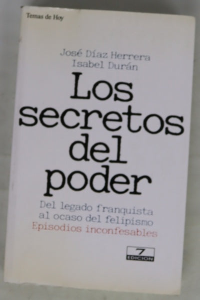 Los secretos del poder del legado franquista al ocaso del felipismo: episodios inconfesables
