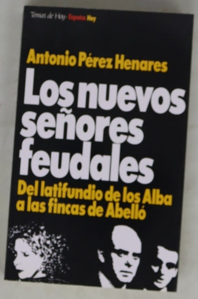 Los nuevos señores feudales del latifundio de los Alba a las fincas de Abelló