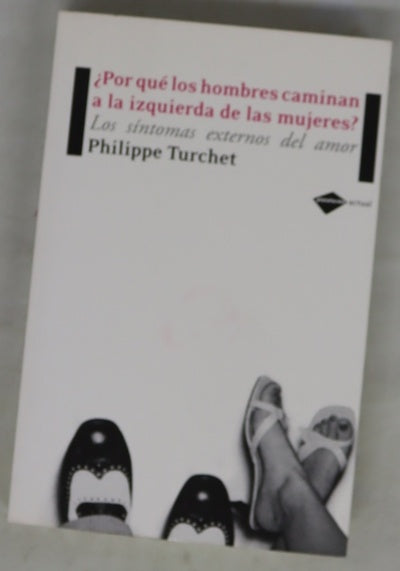 ¿Por qué los hombres caminan a la izquierda de las mujeres? los síntomas externos del amor