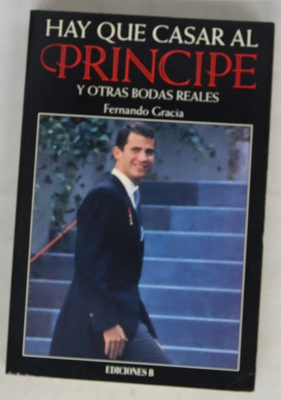 Hay que casar al príncipe y otras bodas reales