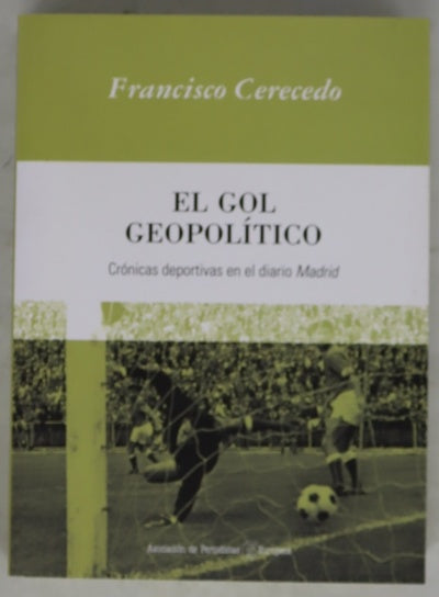 El gol geopolítico crónicas deportivas en el diario "Madrid"