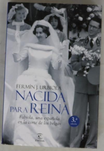 Nacida para reina : Fabiola, una española en la corte de los belgas