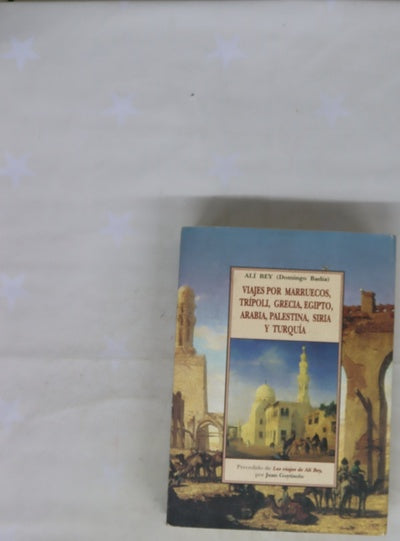 Viajes por Marruecos, Trípoli, Grecia, Egipto, Arabia, Palestina, Siria y Turquía