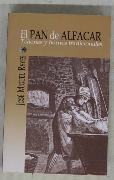 El pan de Alfacar tahonas y hornos tradicionales