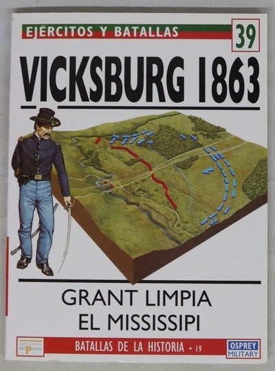 Vicksburg 1863 Grant limpia el Mississipi